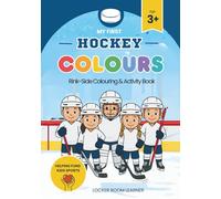 My First Hockey Colours | Locker-Room Colouring & Activity Book | Sports Adventure for Kids Ages 3+: Colouring pages for early learners, sport fans, ... sport-loving family to support sports program