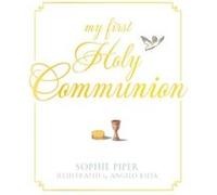 My First Holy Communion by Sophie Piper Sophie Piper (Auteur)