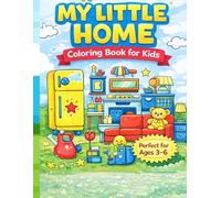 My First Home Coloring Book for Kids Ages 3-6: Fun & Easy Coloring Pages of Kitchen, Bedroom, Garden & Everyday Home Items | Big Simple Designs for Toddlers