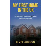 My First Home in the UK: A Guide for Newly Migrated African Families