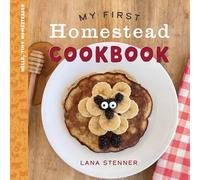 My First Homestead Cookbook