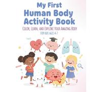 My first human body activity book: Coloring, Mazes, and Fun Learning | Ages 4-7