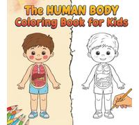 My First Human Body Coloring Book - Easy & Fun Coloring Pages for Toddlers and Preschoolers: Learn Body Parts (Hand, Ear, Eye, Foot) - Early Learning Science Activity for Kids Ages 3-7