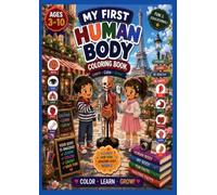 My First Human Body Coloring Book for Kids Ages 3-10: Fun & Educational Anatomy Coloring Book for Boys & Girls | Learn Body Parts, Bones, Organs, ... Healthy Habits with Easy Coloring 64 Pages