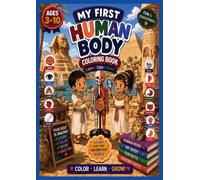 My First Human Body Coloring Book for Kids Ages 3-10: Fun & Educational Anatomy Coloring Book for Boys & Girls | Learn Body Parts, Bones, Organs, ... Healthy Habits with Easy Coloring 64 Pages