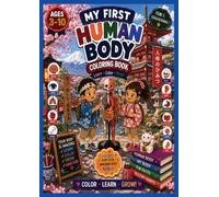 My First Human Body Coloring Book for Kids Ages 3-10: Fun & Educational Anatomy Coloring Book for Boys & Girls | Learn Body Parts, Bones, Organs, ... Healthy Habits with Easy Coloring 64 Pages