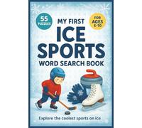 My First Ice Sports Word Search Book: 55 Fun Word Searches for Kids Ages 6-10 Featuring Hockey, Skating, Curling, Snow Gear, Sledding, and Winter Vocabulary-Perfect for Early Readers