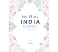 My First India Activity Book: A Montessori-Inspired Activity Book for Kids Ages 4-7 | India Landmarks, Animals, Clothing, Daily Life, Food, History & Geography | Coloring, Mazes, Puzzles, and Stories