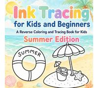 My First Ink Tracing Book: Fun & Relaxing Reverse Coloring Pages to Learn Drawing: Summer Edition
