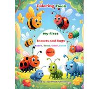 My First Insects and Bugs Coloring Book for Kids Ages 2-5: Learn, Trace, and Color Simple Bug Illustrations • Early Learning Educational Coloring Book for Toddlers • Fine Motor Skills & Creativity Bu