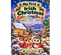 My First Irish Christmas Colouring Book: Festive Pictures, Irish Words and Simple Activities for Ages 3-7