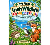 My First Irish Wildlife Colouring Book: Explore, Colour and Learn our Amazing Ireland