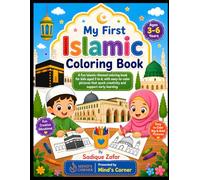 My First Islamic Coloring Book for Kids Ages 3-6: Fun and Easy Islamic Coloring Pages Featuring Mosques, Hajj, Ramadan, Crescent Moon, Arabic Words, ... Illustrations for Preschool Boys and Girls