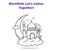 My First Islamic Colouring Book for Kids: Fun Activities to Learn, Colour & Explore Faith: Perfect for early learners - includes easy designs, positive messages, and hours of creativity!