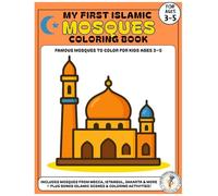 My First Islamic Mosques Coloring Book: Fun and Easy Coloring Pages for Kids | Learn About Beautiful Mosques from Around the World