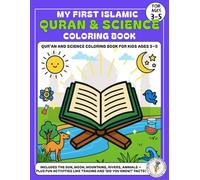 My First Islamic Qur’an and Science Coloring Book: Learn About Allah’s Creation Through Fun Science and Coloring for Kids Ages 3-5