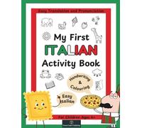My First Italian Activity Book: Easy Translation and Pronunciation For Children Aged 4+