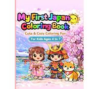 My First Japan Coloring Book for Kids Ages 4-7: Cute and Cozy Japanese Style Scenes Featuring People Animals Festivals Cities Nature and Everyday Adventures for Kids Ages 4 to 7