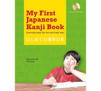 My First Japanese Kanji Book: Learning Kanji The Fun And Easy Way! [Mp3 Audio Cd Included] [With Mp3 Cd]