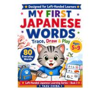 My First Japanese Words Activity Workbook for Kids: Learn 80 Everyday Words Through Tracing, Writing, Drawing, Matching, and Play - Ages 5-9