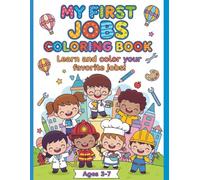 My first job coloring book: Learn and color your favorite jobs!