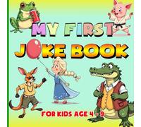 My First Joke Book For Kids Age 4 - 9: Funny Riddles and Puns For Young Readers