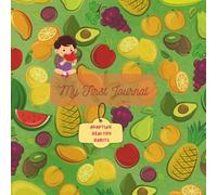 my first journal: fun way to learn and adapt healthy habits
