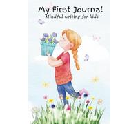 My First Journal: Mindful Writing for Kids