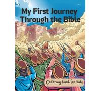 My First Journey Through the Bible: A Fun and Gentle Coloring Adventure Through the Most Loved Stories of the Bible for Young Children