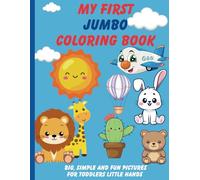 My First Jumbo Coloring Book: 100 Educational, Simple and Fun Pictures to Color for Preschool Children Ages 2-5