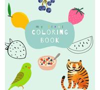 My First Jumbo Coloring Book (199 Drawings): Coloring Book for Toddlers and Kids Ages 2-4. Simple and Fun Illustrations: Easy Bold Outlines for ... Animals, Food, Vehicles and Everyday Objects