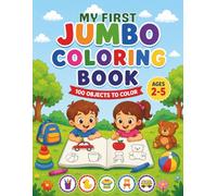 My First Jumbo Coloring Book for Toddlers: 100 Big and Easy Everyday Objects to Color for Kids Ages 2-5 | Simple Coloring Pages with Bold Lines for Preschool Fun