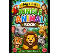 My First Jungle Animal Book: Animal Sounds, First Words, and Fun Facts for Toddlers