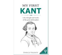 My First KANT: Life, thought, and works of the great philosopher