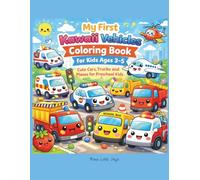 My First Kawaii Vehicles Coloring Book for Kids Ages 3-5: Cute Cars, Trucks and Planes for Preschool Kids