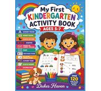 My First Kindergarten Activity Book Ages 5-7: Tracing, Counting, Spelling, Mazes, Color by Number & Early Learning Fun!