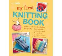 My First Knitting Book: 35 easy and fun knitting projects for children aged 7 years +