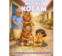 My First Kolam: A colorful journey into South Indian tradition