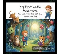 My First Latin Adventure Fun with Felix the Cat and Dormio the Dog