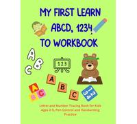 My First Learn ABCD, 1234 to workbook: Letter and Number Tracing Book for Kids Ages 3-5, Pen Control and Handwriting Practice