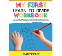 My First Learn-to-Divide Workbook: Step-by-Step Solutions Included