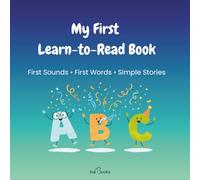 My First Learn-to-Read Book: First Sounds • First Words • Simple Stories