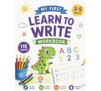 My First Learn to Write Workbook: Dinosaur Activity Book for Preschoolers - Practice Pen Control, Line Tracing, ABC Alphabet Handwriting, Numbers ... and Educational Games for Toddlers Ages 3-5