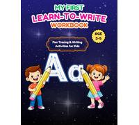 MY FIRST LEARN-TO-WRITE WORKBOOK: Fun Tracing & Writing Activities for Kids age 3 - 5