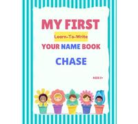 My First Learn-To-Write Your Name Book: Chase