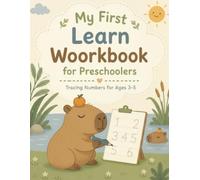 My First Learn Workbook for Preschoolers. Tracing Numbers for Ages 3-5: Learn to Write Numbers 0-10, Counting Practice, Number Recognition, Matching ... Fun for Toddlers and Preschool Kids