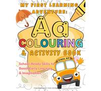 My First Learning Adventure: A-Z Colouring & Activity Book: School-Ready Skills to Boost Early Learning & Imagination