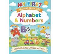 My First Learning Adventure Coloring Book: Alphabet, Numbers, Shapes & Colors For kids ages 2-4