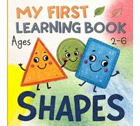 My First Learning Book: Shapes: A Fun and Easy Shape Activity for Toddlers and Preschoolers to Color, Trace & Create Objects | Educational Book for Kids Ages 2-6