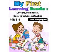 My First Learning Bundle: Letters, Numbers & Back to School Activities (Ages 3-6): Over 280 Pages of Tracing, Counting, ABCs, and Fun School-Themed Activities